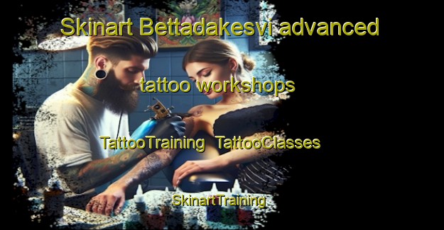 Skinart Bettadakesvi advanced tattoo workshops | TattooTraining | TattooClasses | SkinartTraining-India