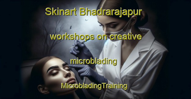 Skinart Bhadrarajapur workshops on creative microblading | #MicrobladingTraining #MicrobladingClasses #SkinartTraining-India