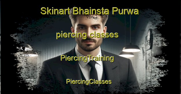 Skinart Bhainsta Purwa piercing classes | PiercingTraining | PiercingClasses | SkinartTraining-India