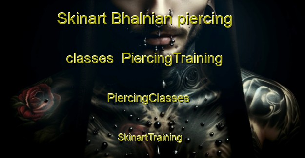 Skinart Bhalnian piercing classes | PiercingTraining | PiercingClasses | SkinartTraining-India