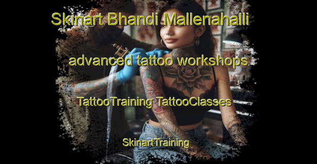 Skinart Bhandi Mallenahalli advanced tattoo workshops | #TattooTraining #TattooClasses #SkinartTraining-India