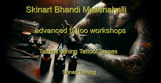 Skinart Bhandi Mallenahalli advanced tattoo workshops | #TattooTraining #TattooClasses #SkinartTraining-India