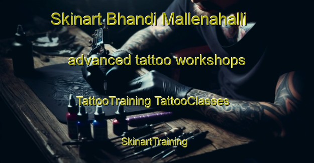 Skinart Bhandi Mallenahalli advanced tattoo workshops | #TattooTraining #TattooClasses #SkinartTraining-India