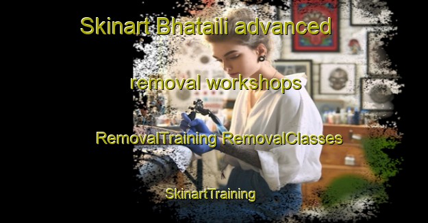 Skinart Bhataili advanced removal workshops | #RemovalTraining #RemovalClasses #SkinartTraining-India