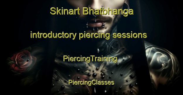 Skinart Bhatbhanga introductory piercing sessions | #PiercingTraining #PiercingClasses #SkinartTraining-India