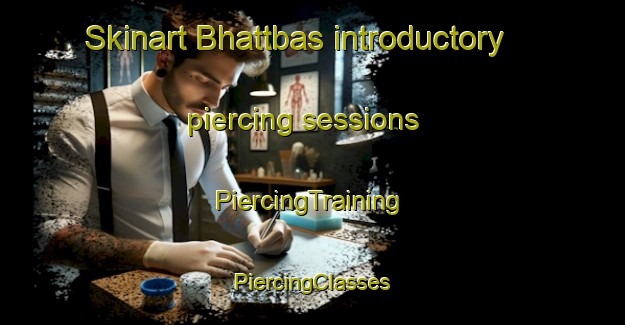 Skinart Bhattbas introductory piercing sessions | #PiercingTraining #PiercingClasses #SkinartTraining-India