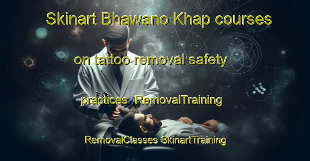 Skinart Bhawano Khap courses on tattoo removal safety practices | #RemovalTraining #RemovalClasses #SkinartTraining-India