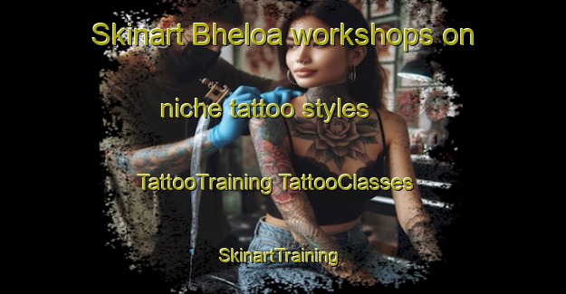 Skinart Bheloa workshops on niche tattoo styles | #TattooTraining #TattooClasses #SkinartTraining-India