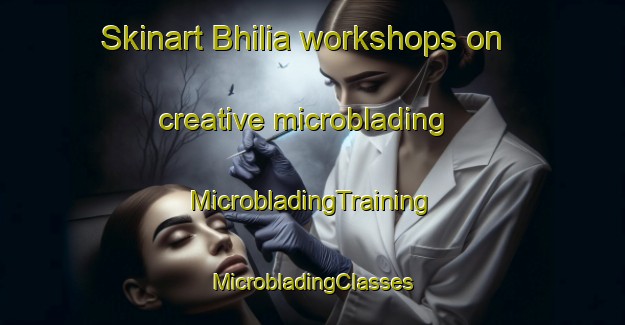 Skinart Bhilia workshops on creative microblading | #MicrobladingTraining #MicrobladingClasses #SkinartTraining-India