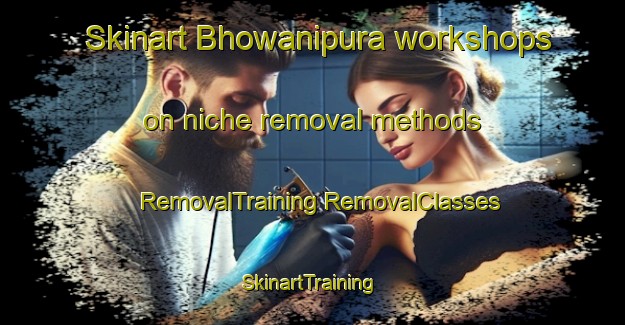 Skinart Bhowanipura workshops on niche removal methods | #RemovalTraining #RemovalClasses #SkinartTraining-India