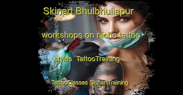 Skinart Bhulbhuliapur workshops on niche tattoo styles | #TattooTraining #TattooClasses #SkinartTraining-India