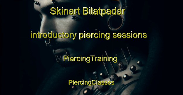 Skinart Bilatpadar introductory piercing sessions | #PiercingTraining #PiercingClasses #SkinartTraining-India