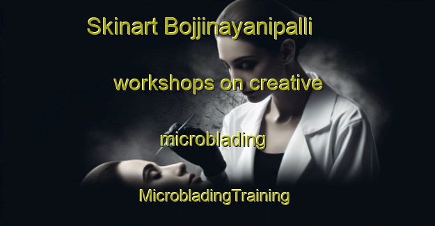 Skinart Bojjinayanipalli workshops on creative microblading | #MicrobladingTraining #MicrobladingClasses #SkinartTraining-India