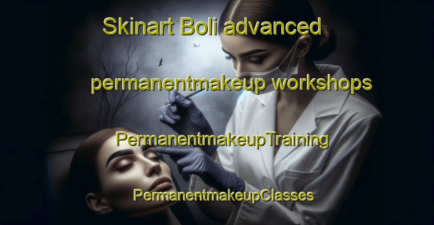 Skinart Boli advanced permanentmakeup workshops | PermanentmakeupTraining | PermanentmakeupClasses | SkinartTraining-India