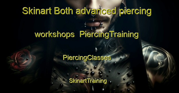 Skinart Both advanced piercing workshops | PiercingTraining | PiercingClasses | SkinartTraining-India