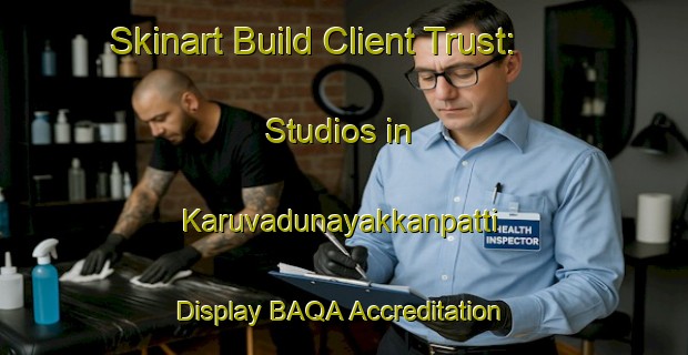 Skinart Build Client Trust: Studios in Karuvadunayakkanpatti - Display BAQA Accreditation | Body Art Qualification Authority | BAQA-India