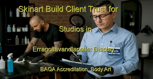 Skinart Build Client Trust for Studios in Erragollavandlapalle: Display BAQA Accreditation | Body Art Qualification Authority | BAQA-India