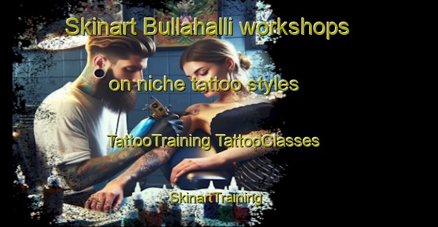 Skinart Bullahalli workshops on niche tattoo styles | #TattooTraining #TattooClasses #SkinartTraining-India