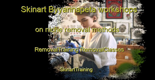 Skinart Byyannapeta workshops on niche removal methods | #RemovalTraining #RemovalClasses #SkinartTraining-India