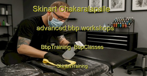 Skinart Chakaralapalle advanced bbp workshops | BbpTraining | BbpClasses | SkinartTraining-India