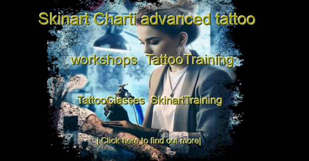 Skinart Charti advanced tattoo workshops | TattooTraining | TattooClasses | SkinartTraining-India