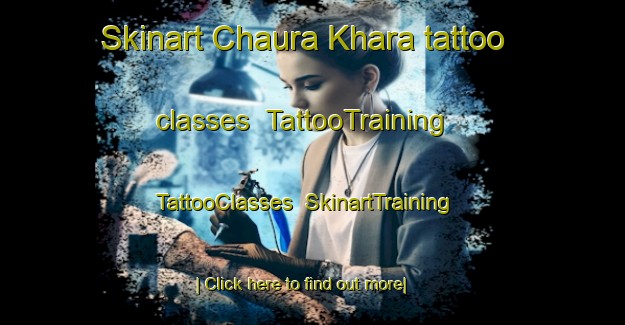 Skinart Chaura Khara tattoo classes | TattooTraining | TattooClasses | SkinartTraining-India