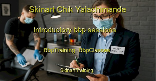 Skinart Chik Yalachimande introductory bbp sessions | BbpTraining | BbpClasses | SkinartTraining-India