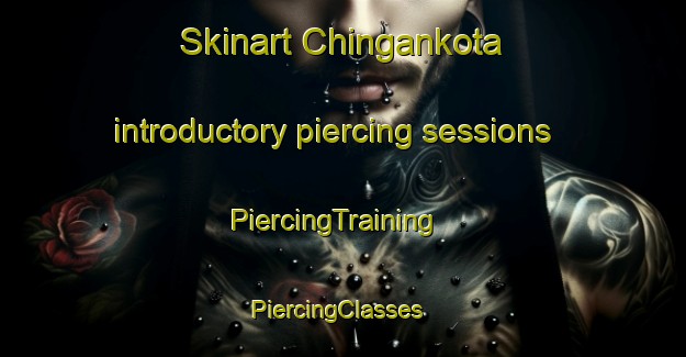Skinart Chingankota introductory piercing sessions | PiercingTraining | PiercingClasses | SkinartTraining-India