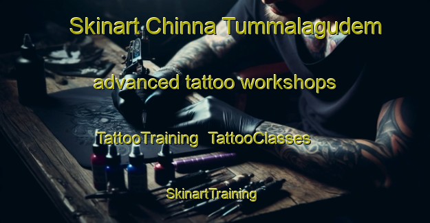 Skinart Chinna Tummalagudem advanced tattoo workshops | TattooTraining | TattooClasses | SkinartTraining-India