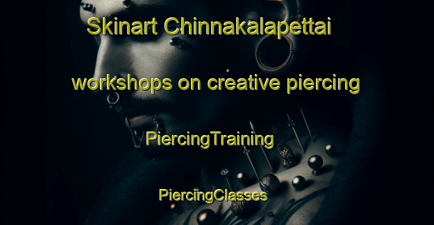 Skinart Chinnakalapettai workshops on creative piercing | PiercingTraining | PiercingClasses | SkinartTraining-India