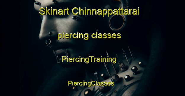 Skinart Chinnappattarai piercing classes | PiercingTraining | PiercingClasses | SkinartTraining-India