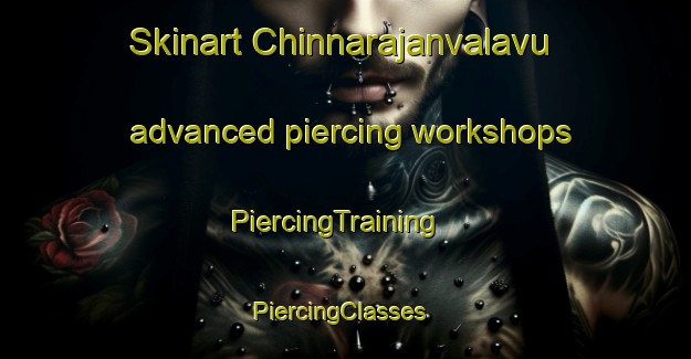 Skinart Chinnarajanvalavu advanced piercing workshops | PiercingTraining | PiercingClasses | SkinartTraining-India