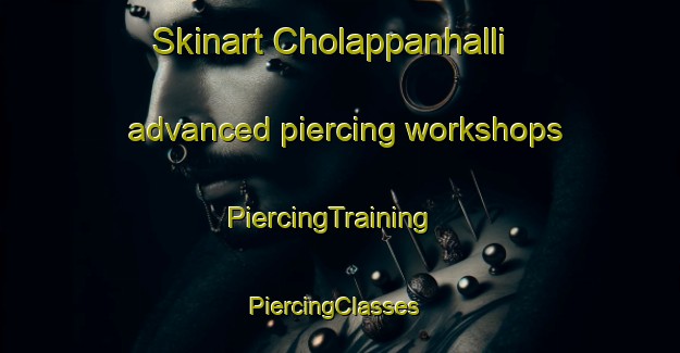 Skinart Cholappanhalli advanced piercing workshops | PiercingTraining | PiercingClasses | SkinartTraining-India