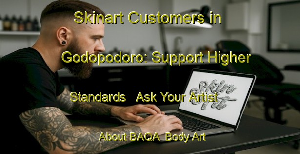 Skinart Customers in Godopodoro: Support Higher Standards - Ask Your Artist About BAQA | Body Art Qualification Authority | BAQA-India