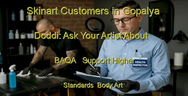 Skinart Customers in Gopalya Doddi: Ask Your Artist About BAQA - Support Higher Standards | Body Art Qualification Authority | BAQA-India