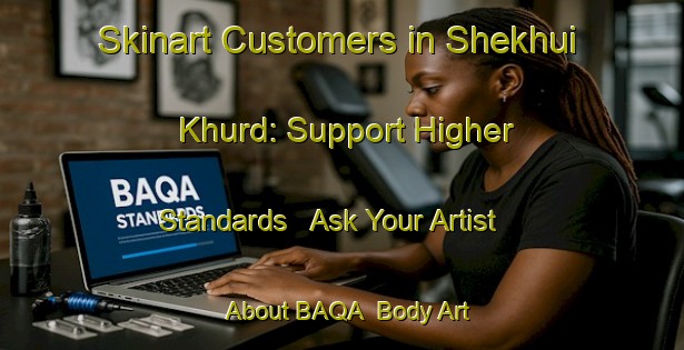 Skinart Customers in Shekhui Khurd: Support Higher Standards - Ask Your Artist About BAQA | Body Art Qualification Authority | BAQA-India
