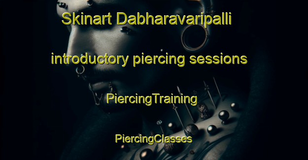 Skinart Dabharavaripalli introductory piercing sessions | #PiercingTraining #PiercingClasses #SkinartTraining-India