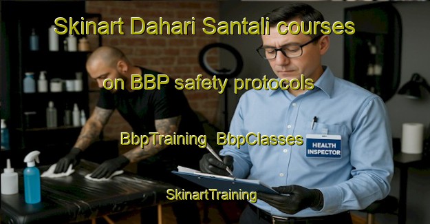 Skinart Dahari Santali courses on BBP safety protocols | BbpTraining | BbpClasses | SkinartTraining-India
