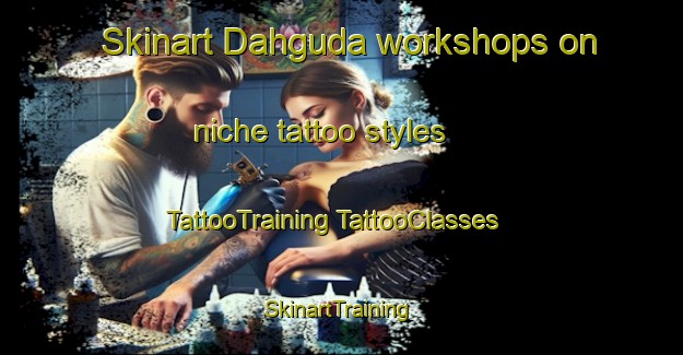 Skinart Dahguda workshops on niche tattoo styles | #TattooTraining #TattooClasses #SkinartTraining-India