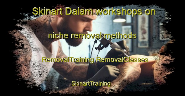 Skinart Dalam workshops on niche removal methods | #RemovalTraining #RemovalClasses #SkinartTraining-India