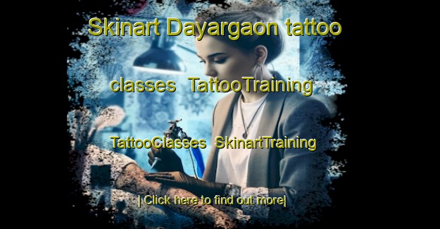 Skinart Dayargaon tattoo classes | TattooTraining | TattooClasses | SkinartTraining-India
