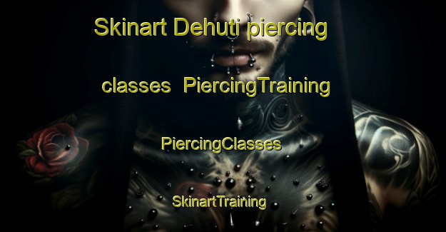 Skinart Dehuti piercing classes | #PiercingTraining #PiercingClasses #SkinartTraining-India