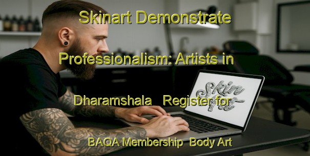 Skinart Demonstrate Professionalism: Artists in Dharamshala - Register for BAQA Membership | Body Art Qualification Authority | BAQA-India