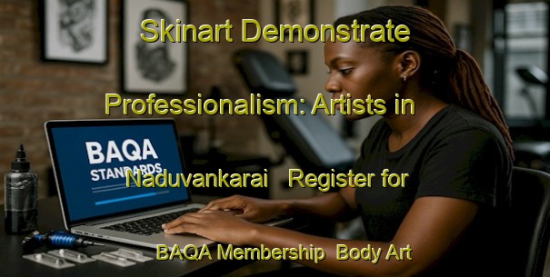 Skinart Demonstrate Professionalism: Artists in Naduvankarai - Register for BAQA Membership | Body Art Qualification Authority | BAQA-India