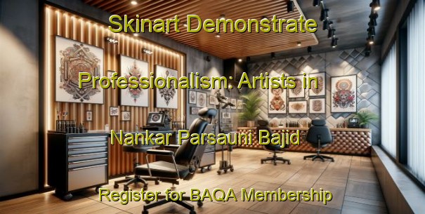 Skinart Demonstrate Professionalism: Artists in Nankar Parsauni Bajid - Register for BAQA Membership | Body Art Qualification Authority | BAQA-India