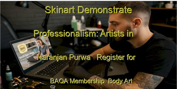 Skinart Demonstrate Professionalism: Artists in Naranjan Purwa - Register for BAQA Membership | Body Art Qualification Authority | BAQA-India
