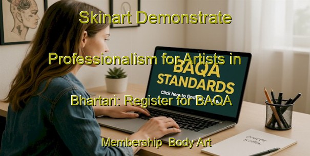 Skinart Demonstrate Professionalism for Artists in Bhartari: Register for BAQA Membership | Body Art Qualification Authority | BAQA-India