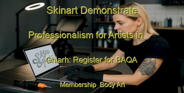 Skinart Demonstrate Professionalism for Artists in Ghiarh: Register for BAQA Membership | Body Art Qualification Authority | BAQA-India