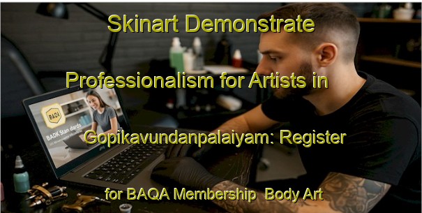 Skinart Demonstrate Professionalism for Artists in Gopikavundanpalaiyam: Register for BAQA Membership | Body Art Qualification Authority | BAQA-India