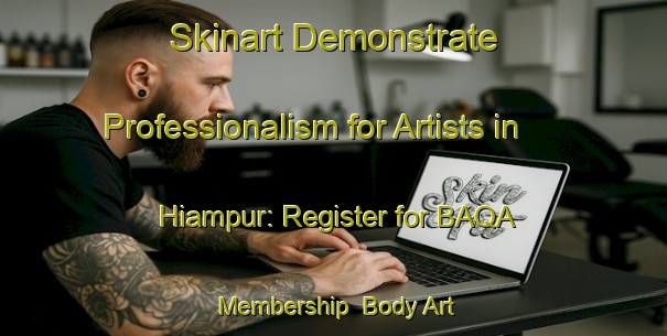 Skinart Demonstrate Professionalism for Artists in Hiampur: Register for BAQA Membership | Body Art Qualification Authority | BAQA-India